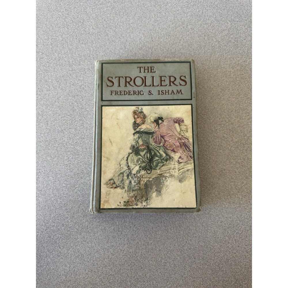 The Strollers Frederic S. Isham 1902 Antique Illustrated Hardcover Bowen-Merrill